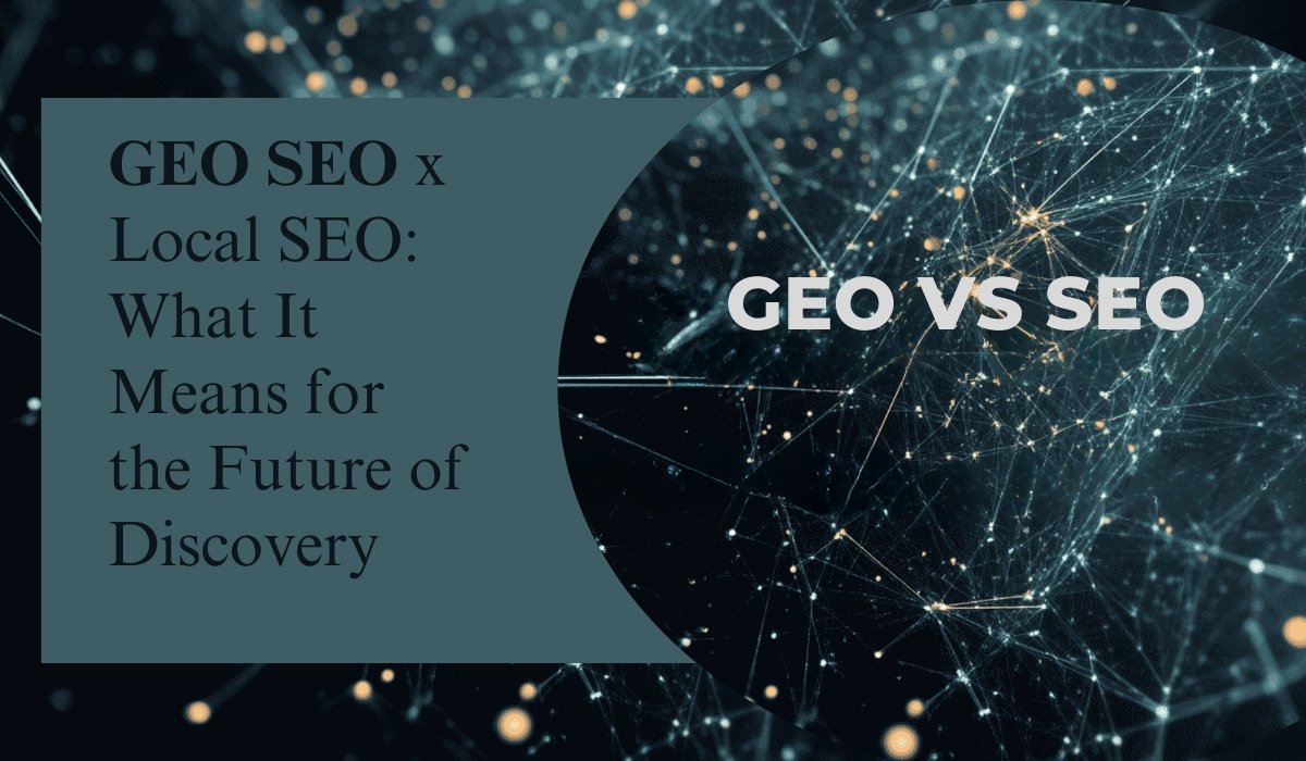 GEO SEO x Local SEO: What It Means for the Future of Discovery
